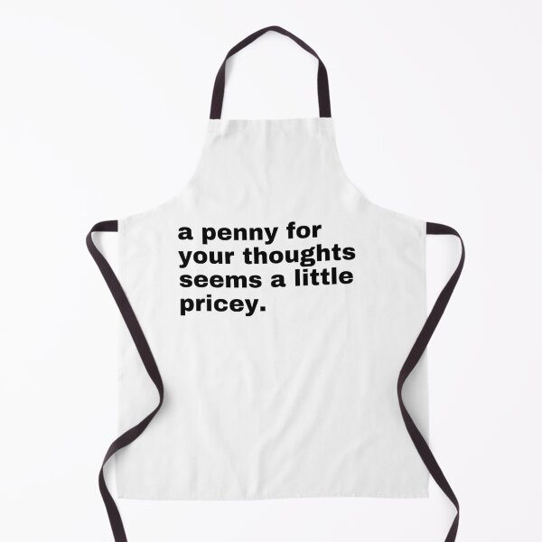 Item preview, A Penny For Your Thoughts. Funny, Sarcastic. designed and sold by TeeToop1.