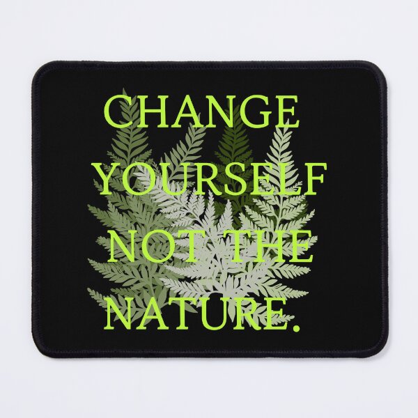 Item preview, Change yourself not the nature. Climate change design for earth lovers. designed and sold by La Loca.