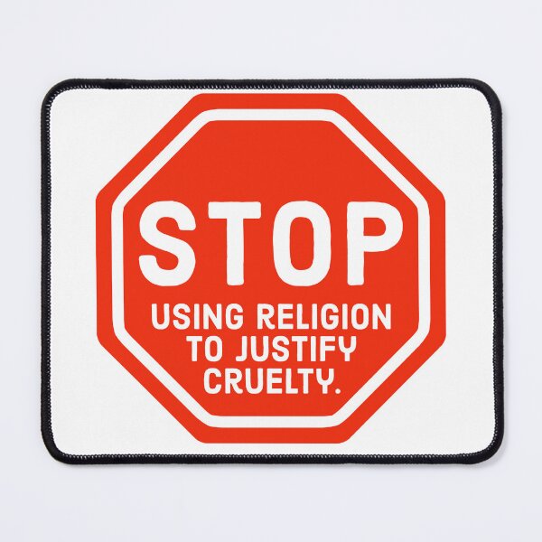 Item preview, Stop using religion to justify cruelty designed and sold by Rachel the Artist .