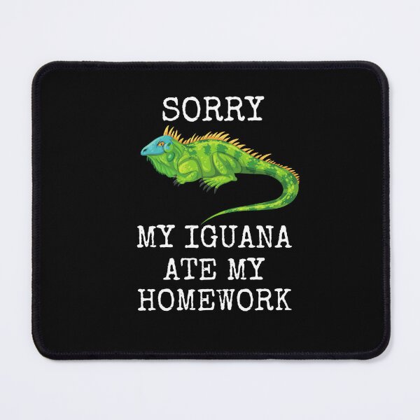 Item preview, Funny Homework My Iguana Ate My Homework Lessons Pets designed and sold by MagicSD Designs.