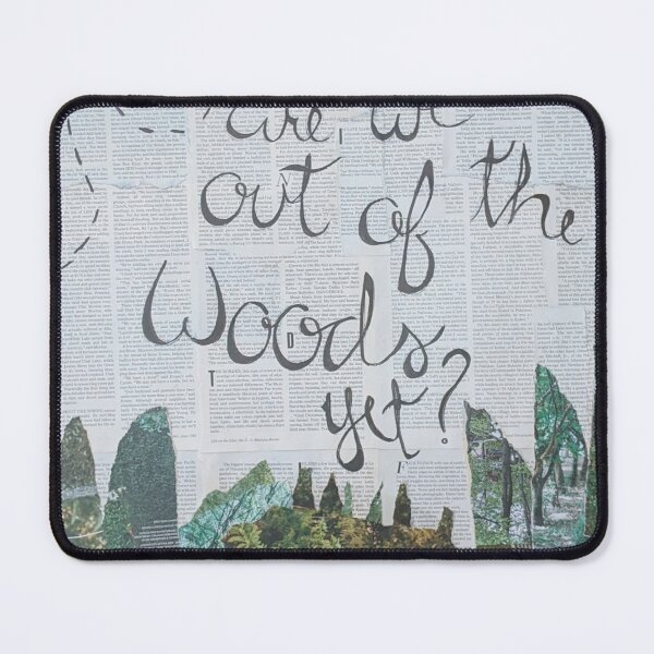 Item preview, Are we out of the Woods Yet?  designed and sold by Ashley Moen.