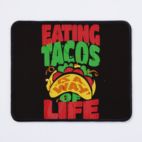 Item preview, EATING TACOS IS A WAY OF LIFE designed and sold by RuralGlamour.