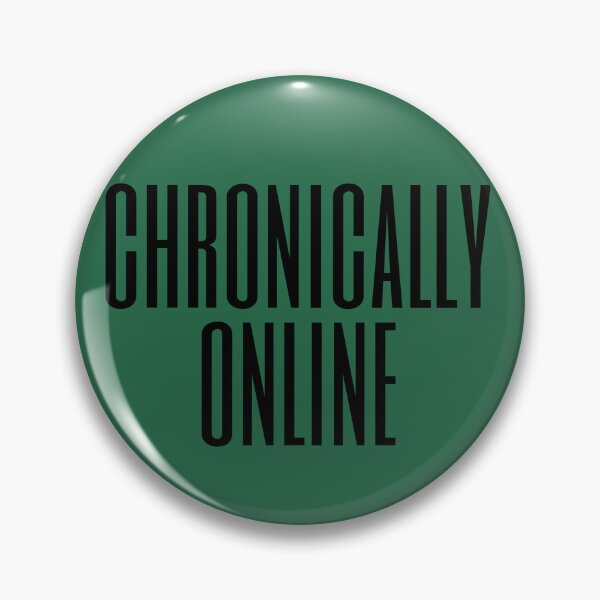 Item preview, CHRONICALLY ONLINE designed and sold by carminalaurel.