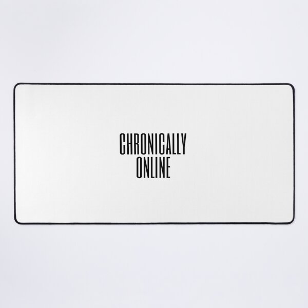 Item preview, CHRONICALLY ONLINE designed and sold by carminalaurel.