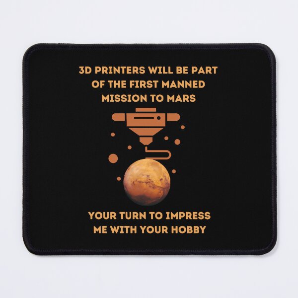 Item preview, 3D Printers to Mars - 3D Printing designed and sold by BadAttitudeTees.
