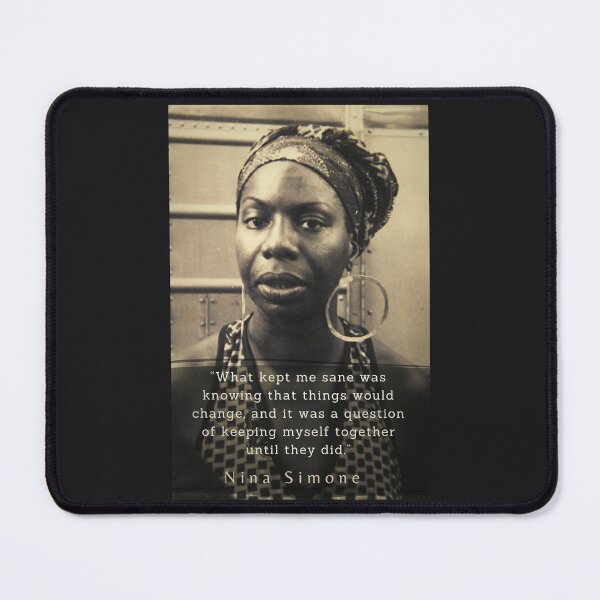 Item preview, Nina Simone portrait and quote: "What kept me sane was knowing that things would change, and it was a question of keeping myself together until they did." designed and sold by artbleed.