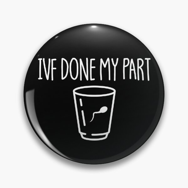 Item preview, IVF Done My Part In Vitro Fertilization IVF Transfer Day Gear designed and sold by DynamicDesign.