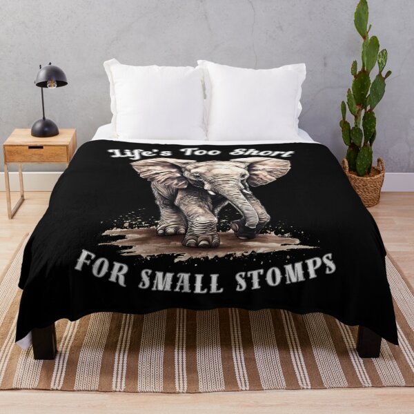 Item preview, Life’s Too Short For Small Stomps designed and sold by ElephantVibes.