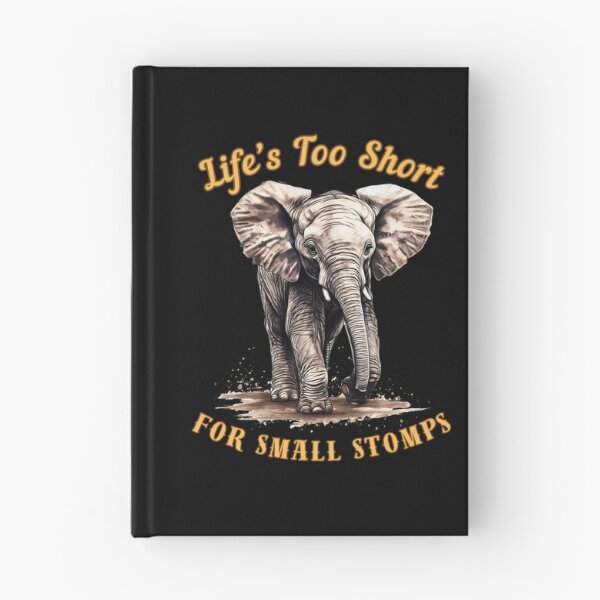 Item preview, Life’s Too Short For Small Stomps. elephant lover designed and sold by ElephantVibes.
