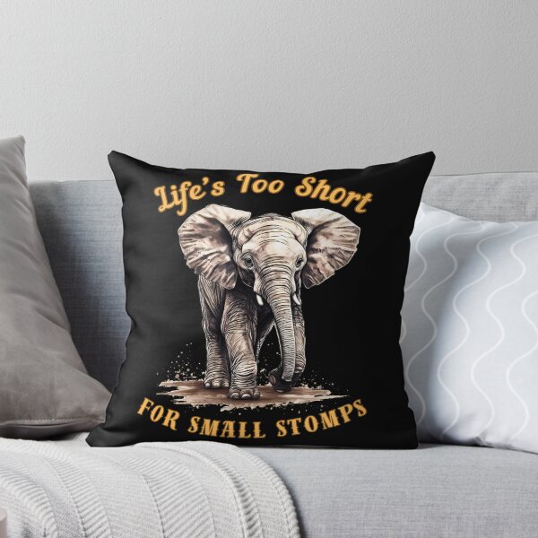 Item preview, Life’s Too Short For Small Stomps. elephant lover designed and sold by ElephantVibes.