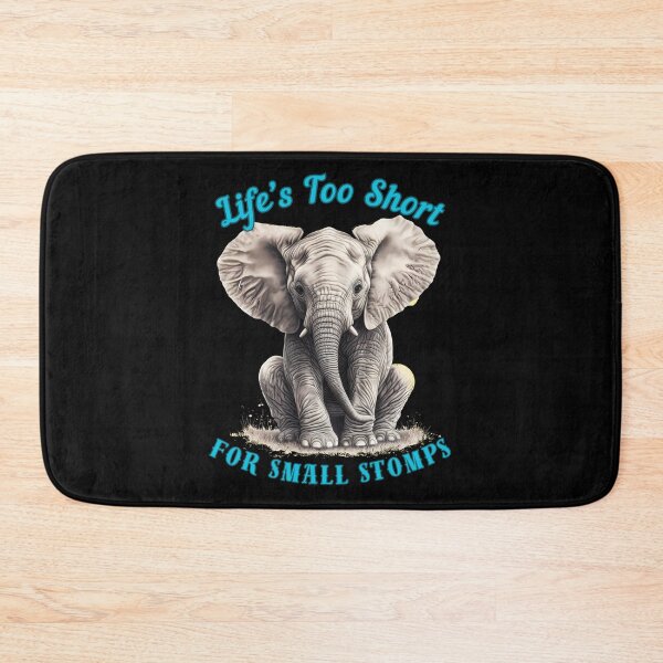 Item preview, Life’s Too Short For Small Stomps. adorable elephant designed and sold by ElephantVibes.