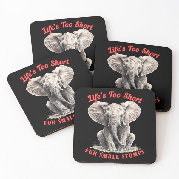 Item preview, Life’s Too Short For Small Stomps. happy elephant designed and sold by ElephantVibes.