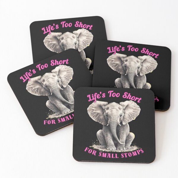 Item preview, Life’s Too Short For Small Stomps. elephant saying designed and sold by ElephantVibes.