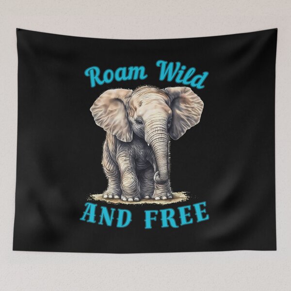 Item preview, Roam Wild And Free. funny elephant designed and sold by ElephantVibes.