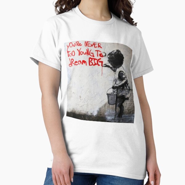 Item preview, Banksy You`re Never Too Young To Dream Big designed and sold by RoleyPoleyHami.