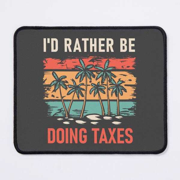 Item preview, I’d Rather Be Doing Taxes On The Beach designed and sold by SweetClicks123.