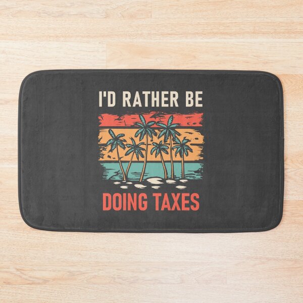Item preview, I’d Rather Be Doing Taxes On The Beach designed and sold by SweetClicks123.