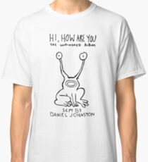 Daniel Johnston Hi How Are You, As Worn By Kurt Cobain of Nirvana Classic T-Shirt
