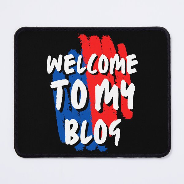 Item preview, Welcome To My Blog - Funny Quote designed and sold by FridPix.