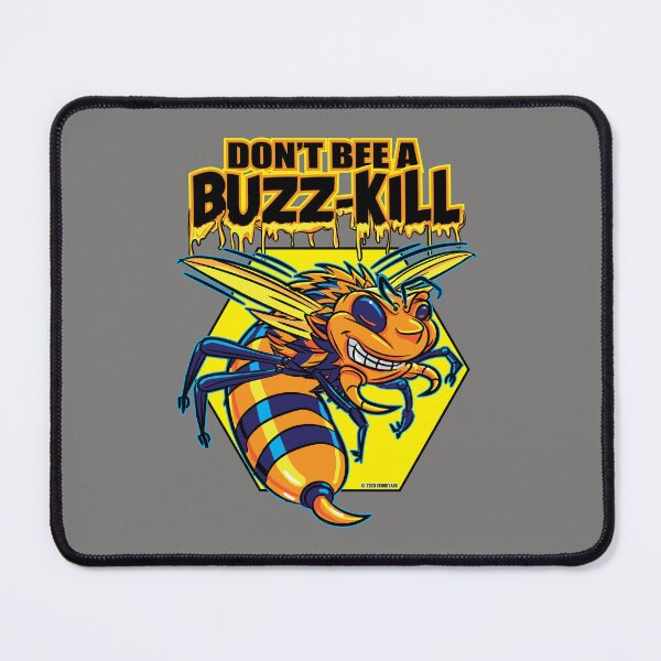 Item preview, Killer or Killa Bee Don't Bee a Buzz-Kill designed and sold by eShirtLabs.