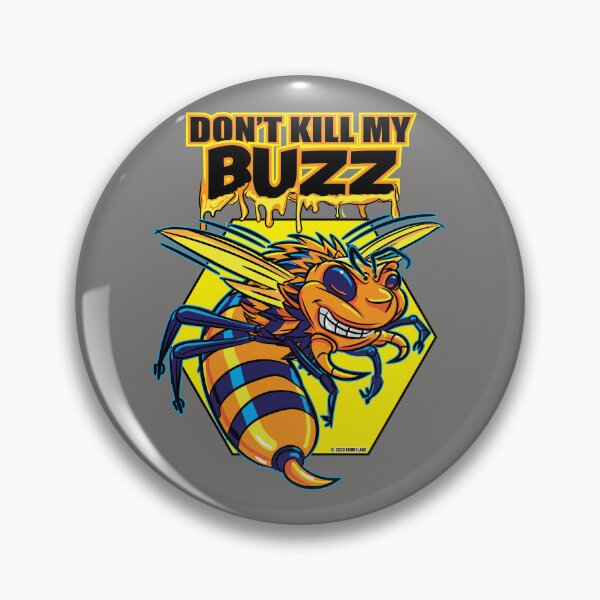 Item preview, Killer or Killa Bee Don't Kill My Buzz designed and sold by eShirtLabs.