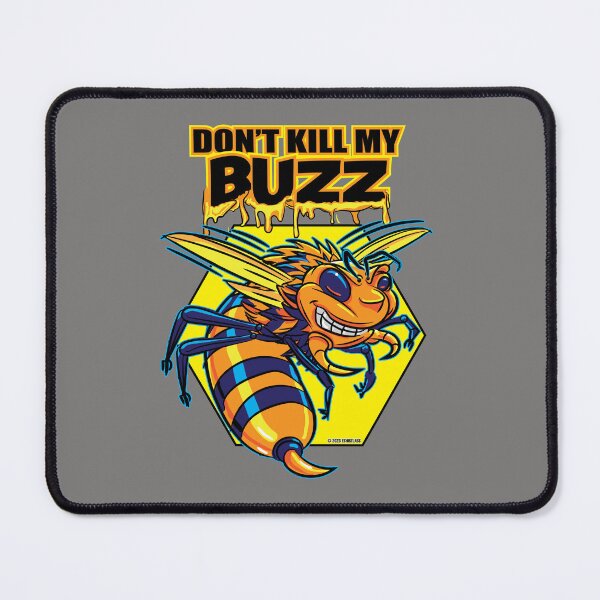 Item preview, Killer or Killa Bee Don't Kill My Buzz designed and sold by eShirtLabs.