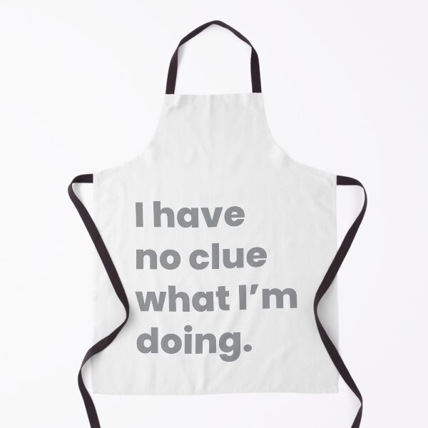 Item preview, I have no clue what I'm doing designed and sold by johnnyp1975.