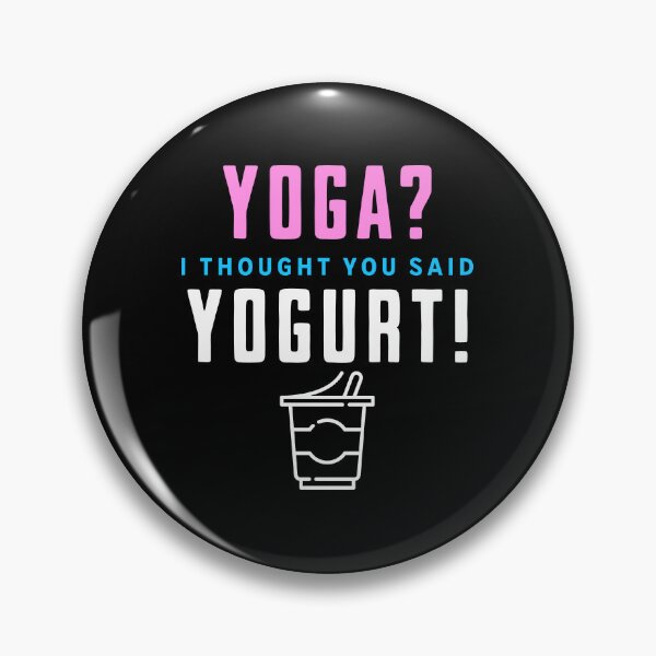 Item preview, Yoga? I Thought You Said Yogurt - Funny Quote designed and sold by EXproRIMENT.