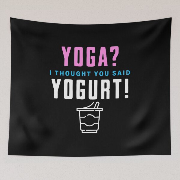 Item preview, Yoga? I Thought You Said Yogurt - Funny Quote designed and sold by EXproRIMENT.