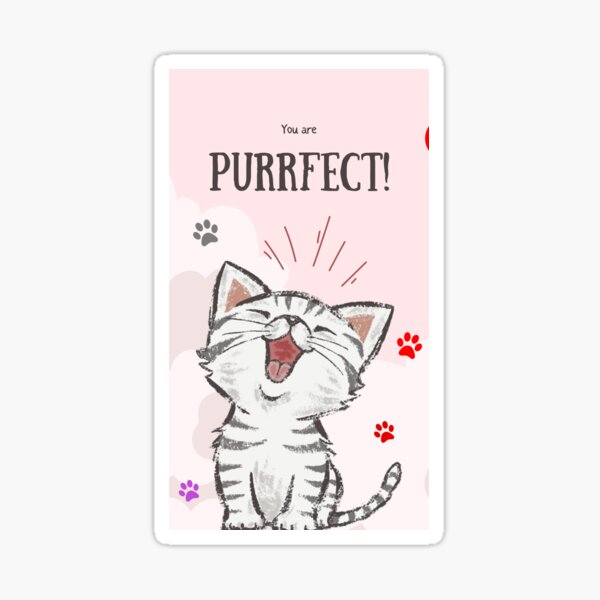 YOU ARE PURRFECT  Sticker