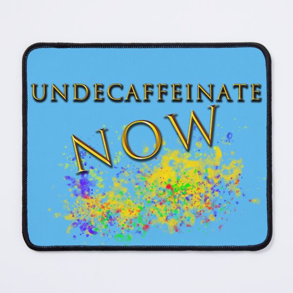 Item preview, Undecaffeinate Now designed and sold by Andrew Dickman.