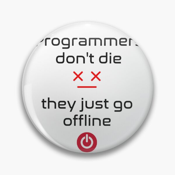 Item preview, Programmers don't die, They just go offline designed and sold by Code  Monkeys.
