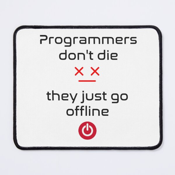 Item preview, Programmers don't die, They just go offline designed and sold by Code  Monkeys.