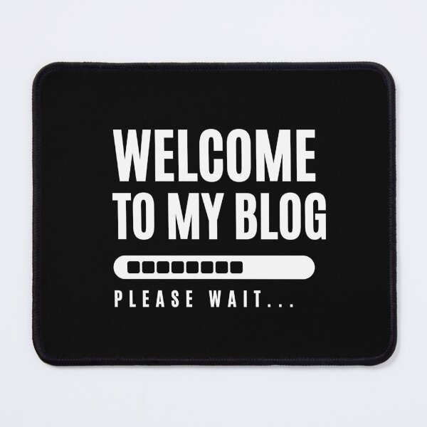 Item preview, Welcome To My Blog - Funny Quote designed and sold by FridPix.