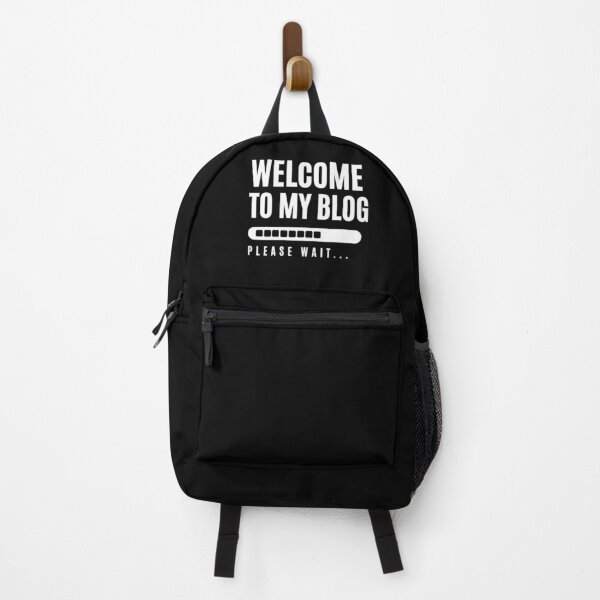 Welcome To My Blog - Funny Quote Backpack