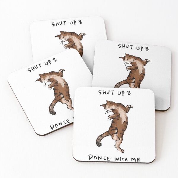 Item preview, Funny Cute Cat Meme Shut up and dance with me Design by Zeesdesign on Redbubble designed and sold by ZEESDESIGN.