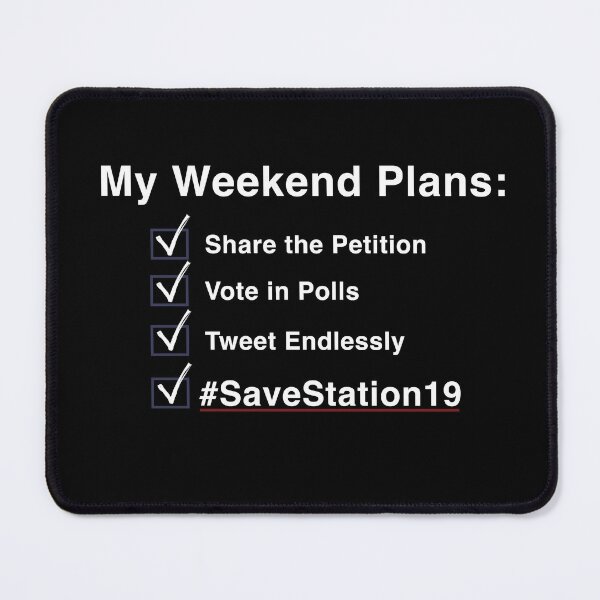 Item preview, My Weekend Plans - Station19 (White Text) designed and sold by ShineOurLight.