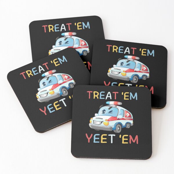Item preview, TREAT 'EM YEET 'EM funny EMT gift EMS ER Ambulance Paramedic designed and sold by love3617.