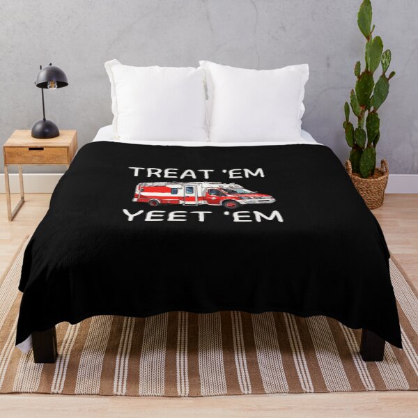 Item preview, TREAT 'EM YEET 'EM funny EMT gift EMS ER Ambulance Paramedic designed and sold by love3617.