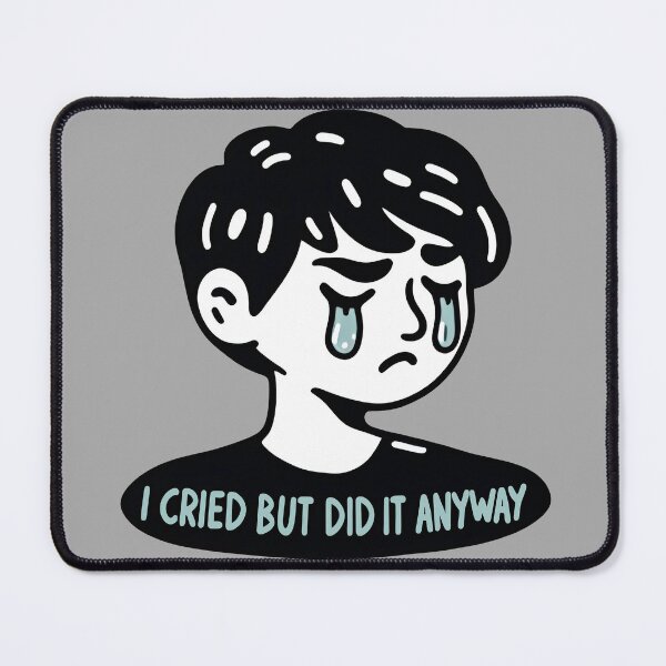 Item preview, I cried but did it anyway. Funny motivation meme design designed and sold by SideKickCreates.