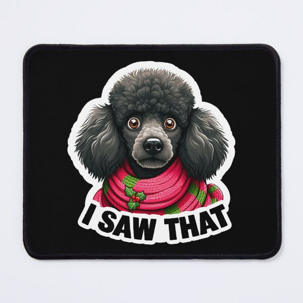 Item preview, I Saw That meme Poodle Dog Happy Holidays Merry Christmas designed and sold by plushism.
