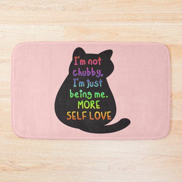 Item preview, I'm not chubby, I'm just being me, MORE SELF LOVE designed and sold by zzzozzo.