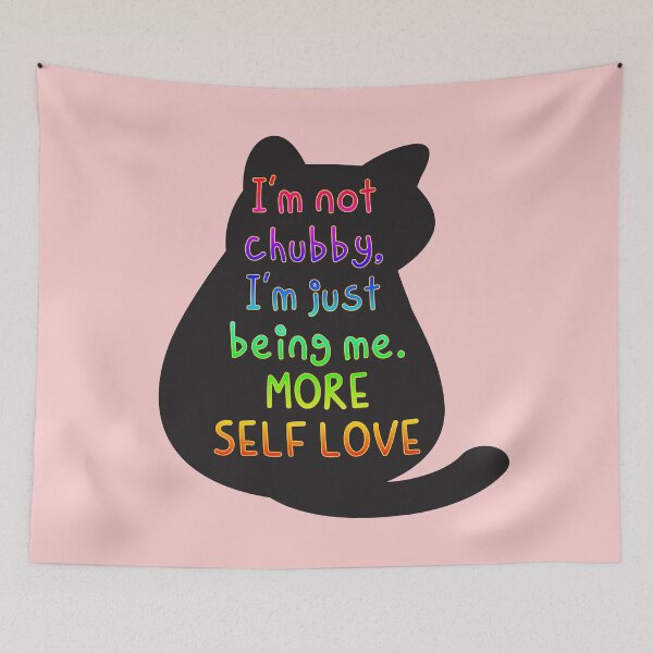 Item preview, I'm not chubby, I'm just being me, MORE SELF LOVE designed and sold by zzzozzo.
