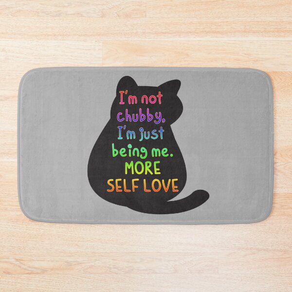 Item preview, I'm not chubby, I'm just being me, MORE SELF LOVE designed and sold by zzzozzo.