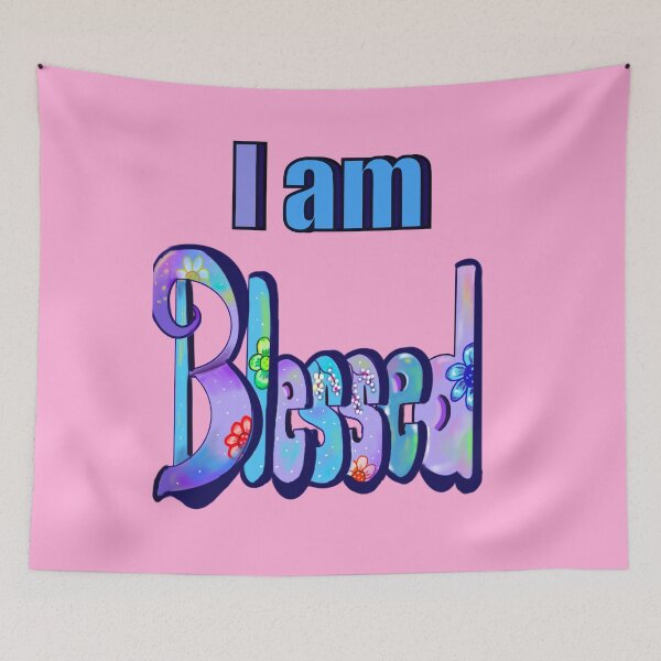 Item preview,  “I am blessed”, Floral graffiti style calligraphy inspirational relatable quote saying message designed and sold by Artonmytee.