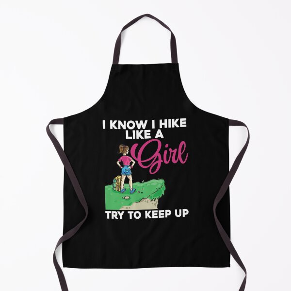 Item preview, I Know I Hike Like A Girl Try To Keep Up designed and sold by ArabCorner.