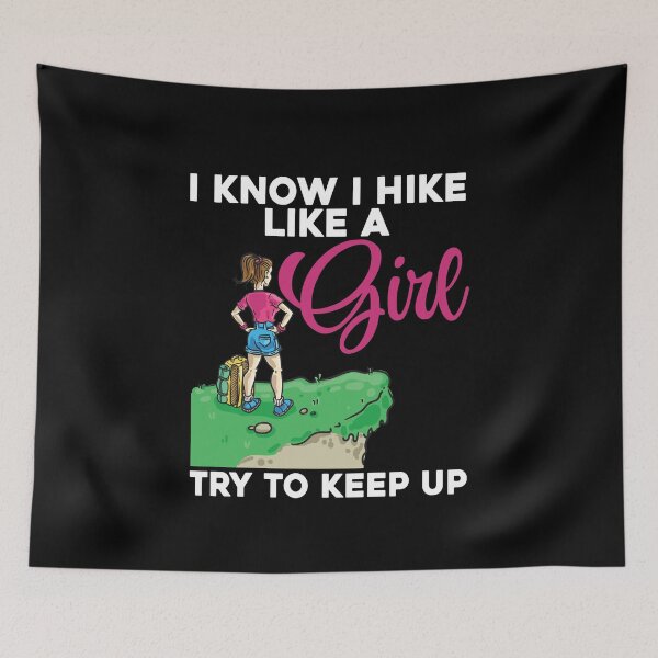 Item preview, I Know I Hike Like A Girl Try To Keep Up designed and sold by ArabCorner.