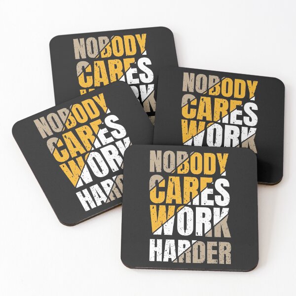 Item preview, Nobody Cares Work Harder designed and sold by graphic-genie.