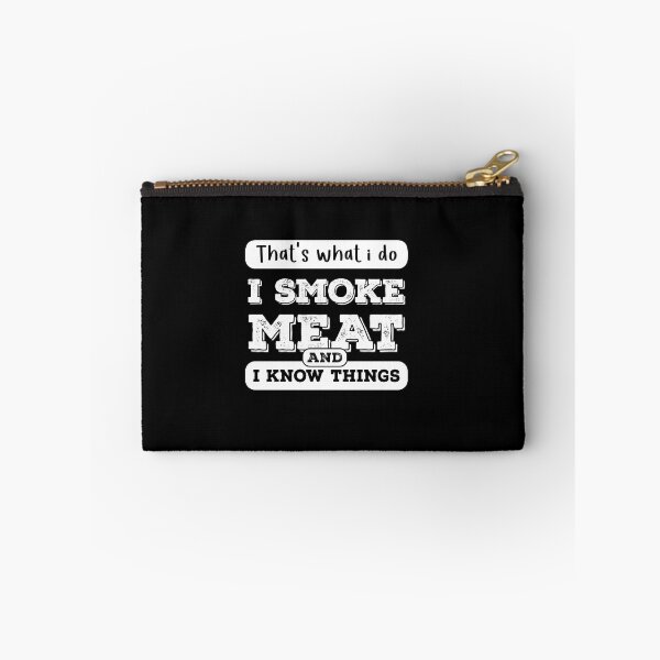 Item preview, What I Do I Smoke Meat And I Know Things designed and sold by ArabCorner.