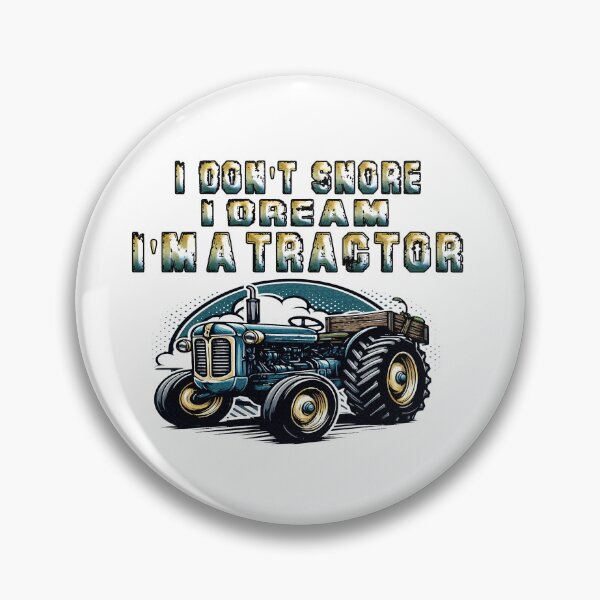 Item preview,  I Don T Snore I Dream Im A Tractor designed and sold by Icerizeartx.